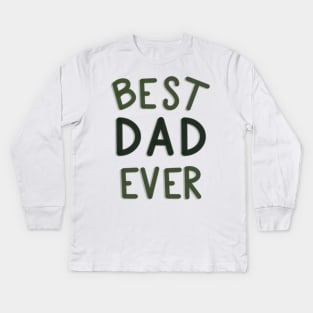 Best Dad Ever Green and White Kids Long Sleeve T-Shirt